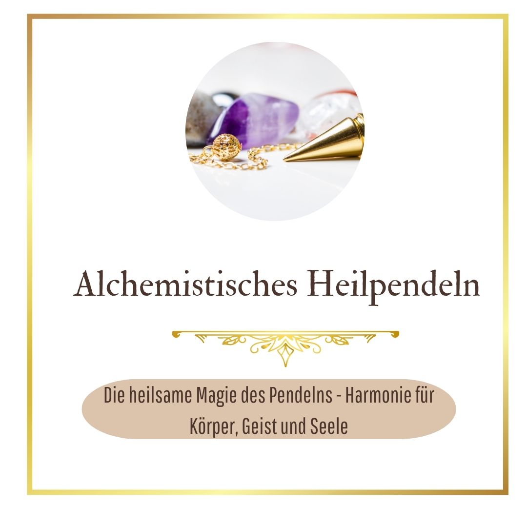 Alchemistisches Heilpendeln  Fernbehandlung