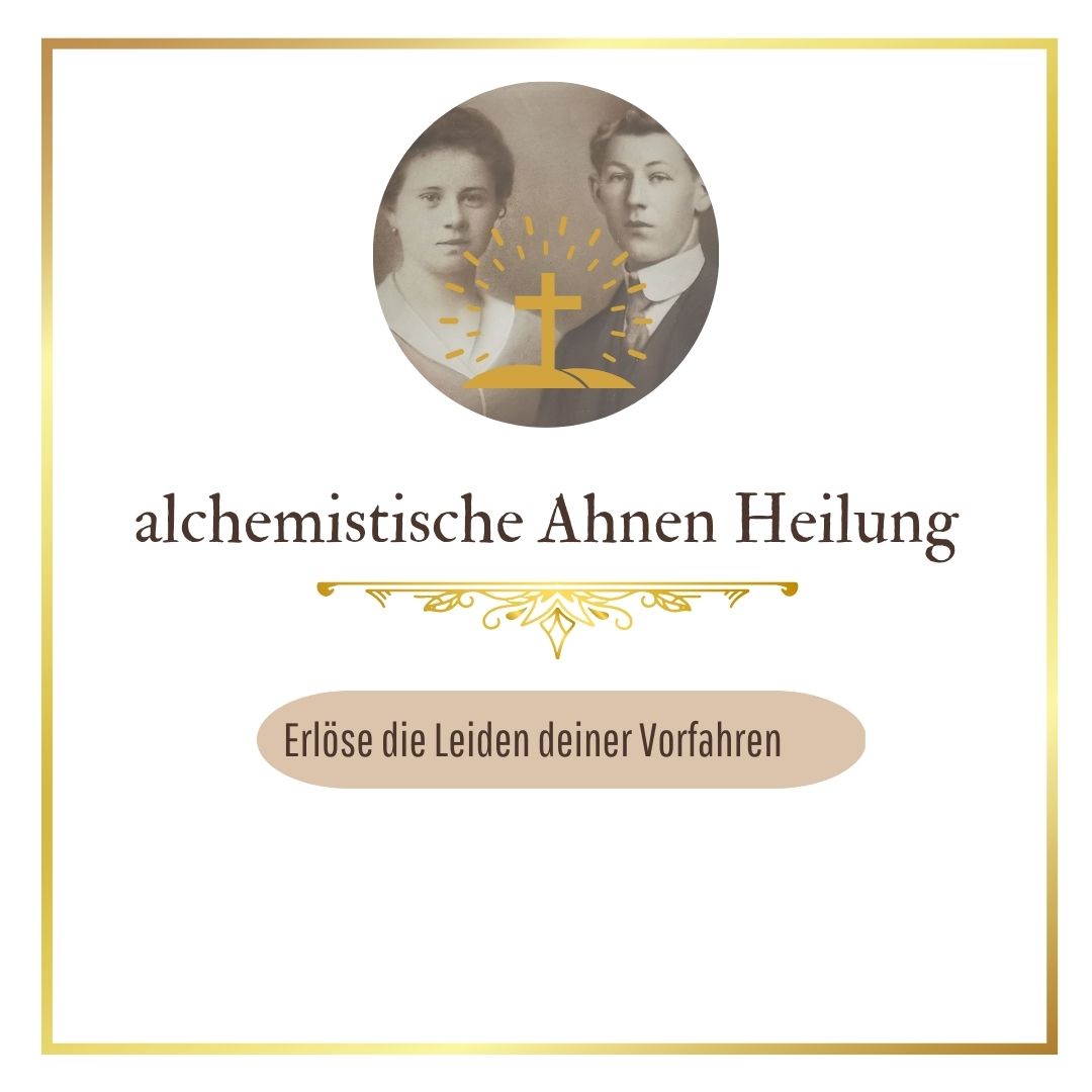 Ahnen Heilung "Erlöse dich und deine Ahnen von allen Ahnenthemen"